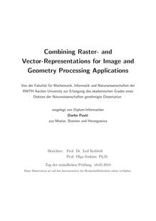 Combining raster- and vector-representations for image and geometry processing applications [Elektronische Ressource] / Darko Pavić