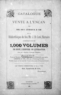 Catalogue [microforme] : vente à l encan par MM. Oct. Lemieux et Cie de la bibliothèque de feu Mr. J. B. Coté, notaire