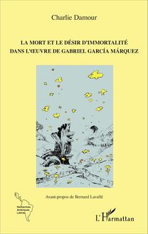 La mort et le désir d immortalité dans l oeuvre de Gabriel García Márquez