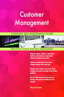 Customer Management Complete Self-Assessment Guide