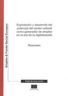 Explotación y desarrollo del potencial del sector cultural como generador de empleo en la era de la digitalización