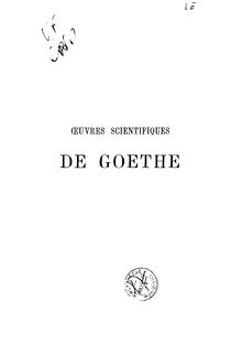 Oeuvres scientifiques de Goethe / analysées et appréciées par Ernest Faivre,...