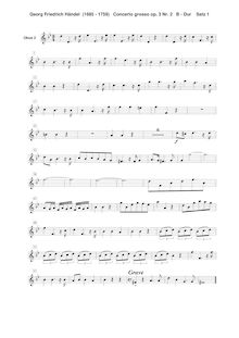 Partition hautbois 2, Concerto Grosso en B-flat major, 2 Recorders, 2 Oboes, 2 Bassoons + 2 Violins, 2 Violas + Continuo (Cellos, Keyboard)I. Allegro: Oboe 1 / 2, Violins I, II, Violas I, II, Continuo (Cellos, Basses, Bassoon 1 / 2)II. Largo: Recorder 1, 2, Oboe 1, Bassoon 1 / 2, Violins I, II, Violas I, II, Continuo (Cellos, Basses, Keyboard)III. Vivace: Oboe 1, 2, Bassoon 1 / 2, Violins I, II, Violas I, II, Continuo (Cellos, Basses, Keyboard)