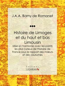 Histoire de Limoges et du haut et bas Limousin