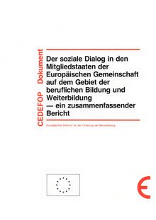 Der soziale Dialog in den Mitgliedstaaten der Europäischen Gemeinschaft auf dem Gebiet der beruflichen Bildung und Weiterbildung - ein zusammenfassender Bericht