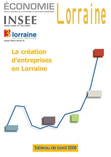 Tableau de Bord 2008 de la création d entreprises en Lorraine