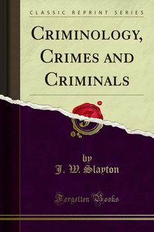 Criminology, Crimes and Criminals