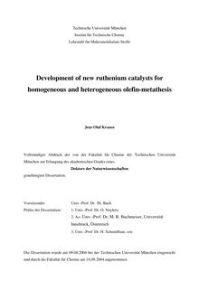 Development of new ruthenium catalysts for homogeneous and heterogeneous olefin metathesis [Elektronische Ressource] / Jens Olaf Krause