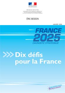France 2025 - Diagnostic stratégique : dix défis pour la France - Janvier 2009