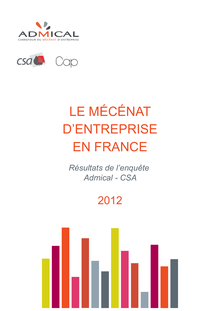 Le mécénat d entreprise en France. Résultats de l enquête Admical-CSA 2012.