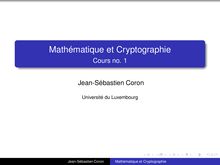 Mathématique et Cryptographie - Cours no. 1