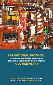 The Optional Protocol to the International Covenant on Economic, Social and Cultural Rights: A Commentary