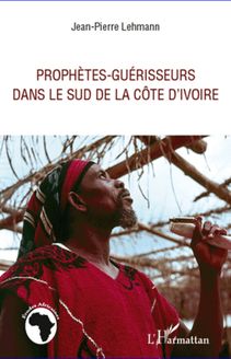 Prophètes-guérisseurs dans le sud de la Côte d Ivoire