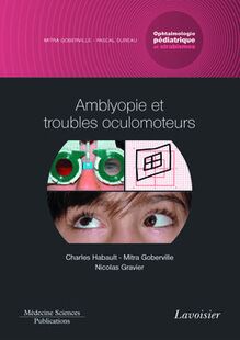Amblyopie et troubles oculomoteurs. Volume 4 - coffret Ophtalmologie pédiatrique et strabismes (Coll. Ophtalmologie)