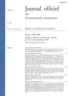 Journal officiel des Communautés européennes Débats du Parlement européen Session 1987-1988. Compte rendu in extenso des séances du 14 au 18 décembre 1987