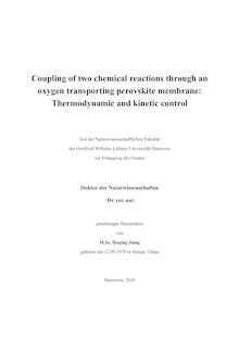 Coupling of two chemical reactions through an oxygen transporting perovskite membrane [Elektronische Ressource] : thermodynamic and kinetic control / Heqing Jiang