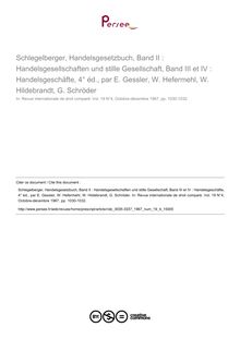 Schlegelberger, Handelsgesetzbuch, Band II : Handelsgesellschaften und stille Gesellschaft, Band III et IV : Handelsgeschäfte, 4° éd., par E. Gessler, W. Hefermehl, W. Hildebrandt, G. Schröder - note biblio ; n°4 ; vol.19, pg 1030-1032