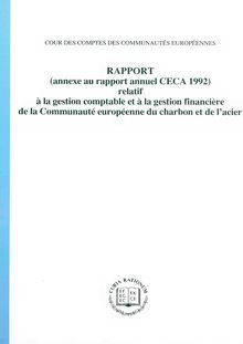 Rapport (annexe au rapport annuel CECA 1992) relatif à la gestion comptable et à la gestion financière de la Communauté européenne du charbon et de l acier