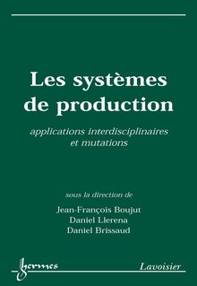 Les systèmes de production : applications interdisciplinaires et mutations