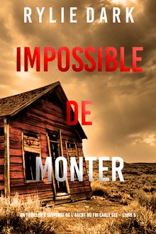Impossible de Monter (Un thriller à suspense de l’agent du FBI Carly See – Livre 5)