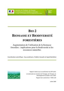 Bio 2. Biomasse et biodiversité forestières. Augmentation de l utilisation de la biomasse forestière : implications pour la biodiversité et les ressources naturelles. Juillet 2009.