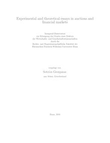 Experimental and theoretical essays in auctions and financial markets [Elektronische Ressource] / vorgelegt von Sotirios Georganas