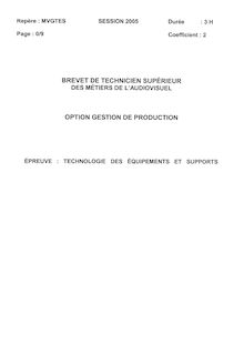 Technologie des équipements et supports 2005 Gestion de la production BTS Métiers de l audiovisuel
