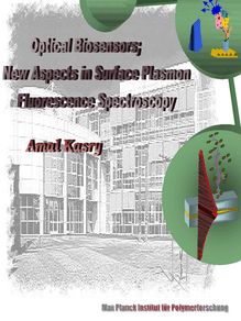 Optical biosensors [Elektronische Ressource] : new aspects in surface plasmon fluorescence spectroscopy / vorgelegt von Amal Kasry