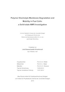 Polymer electrolyte membrane degradation and mobility in fuel cells [Elektronische Ressource] : a solid-state NMR investigation / vorgelegt von Lida Ghassemzadeh Khoshkroodi