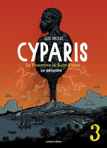 Cyparis - Le désastre - Tome 3