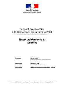 Santé, adolescence et familles : Rapport préparatoire à la conférence de la famille 2004