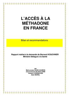 L accès à la méthadone en France. Bilan et recommandations : rapport au Ministre de la santé