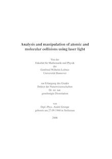 Analysis and manipulation of atomic and molecular collisions using laser light [Elektronische Ressource] / von André Grimpe