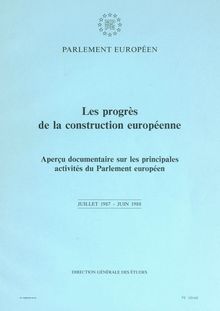 Les progrès de la construction européenne. Aperçu documentaire sur les principales activités du Parlement européen