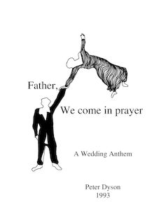 Partition complète, Father, we come en prayer - Wedding Anthem, Dyson, Peter