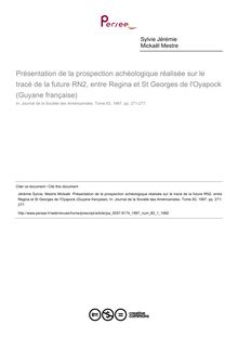 Présentation de la prospection achéologique réalisée sur le tracé de la future RN2, entre Regina et St Georges de l Oyapock (Guyane française)  ; n°1 ; vol.83, pg 271-277