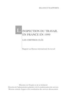 L Inspection du travail en France en 1999 : les chiffres clés : rapport au Bureau international du travail
