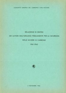 Relazione di sintesi dei lavori dell organo permanente per la sicurezza nelle miniere di carbone 1961-1965