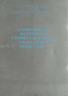 Compendium des textes communautaires en matière monétaire