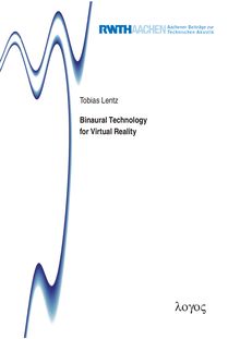Binaural technology for virtual reality [Elektronische Ressource] / Tobias Lentz
