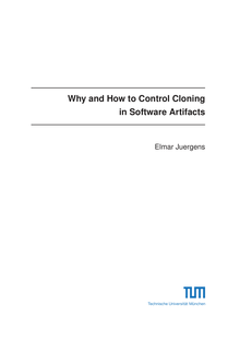 Why and how to control cloning in software artifacts [Elektronische Ressource] / Elmar Juergens