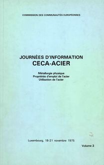 JOURNÉES D INFORMATION CECA-ACIER: Métallurgie physique, Propriétés d emploi de l acier, Utilisation de l acier (Luxembourg, 18 au 21 novembre 1975)