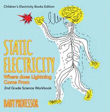 Static Electricity (Where does Lightning Come From): 2nd Grade Science Workbook | Children s Electricity Books Edition
