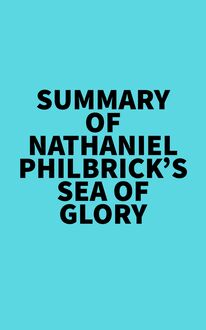 Summary of Nathaniel Philbrick s Sea of Glory