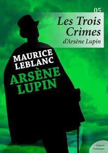Les Trois Crimes d Arsène Lupin