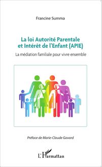 La loi Autorité Parentale et Intérêt de l Enfant (APIE)
