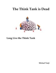 The Think Tank is Dead
