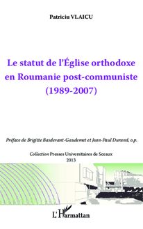 Le statut de l Eglise orthodoxe en Roumanie post-communiste