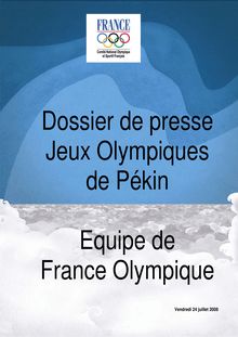 Dossier de presse Jeux Olympiques de Pékin Equipe de France Olympique