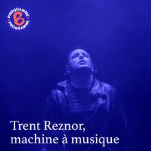 Trent Reznor, machine à musique